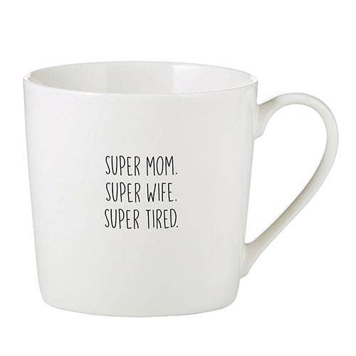 Cafe Mug - Super Mom. Super Wife. Super Tired.