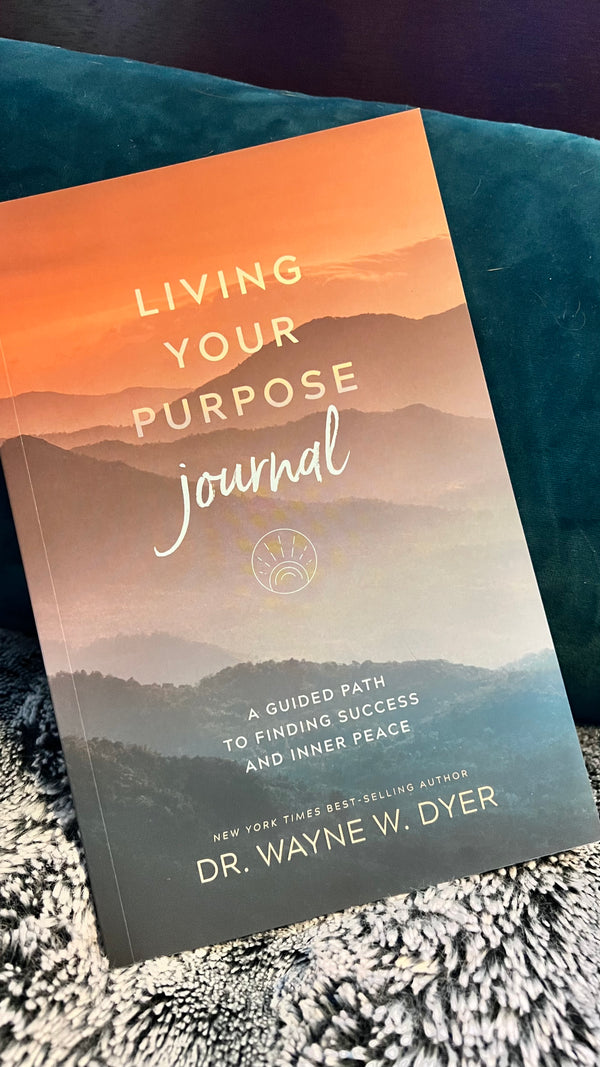 LIVING YOUR PURPOSE journal A GUIDED PATH TO FINDING SUCCESS AND INNER PEACE